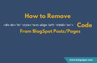 How to Remove LTR Text-Align and Trbidi From BlogSpot