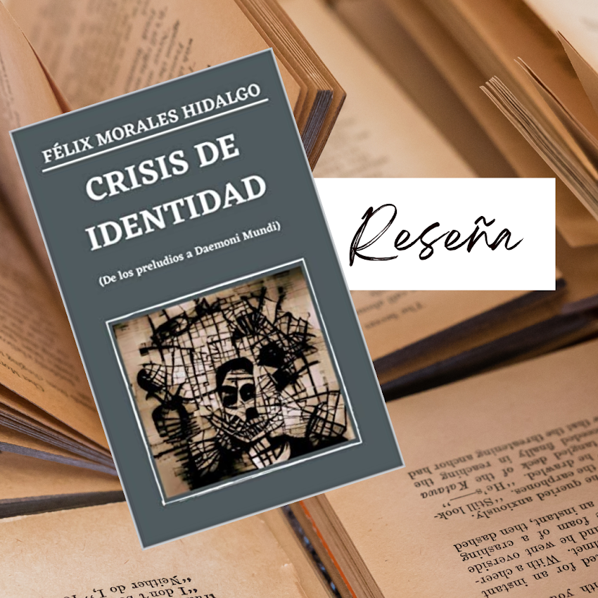 Crisis de identidad (De los preludios a Daemoni Mundi) | Félix Morales Hidalgo 