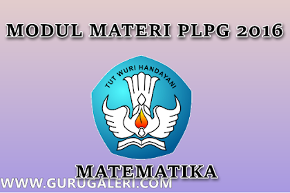 Modul PLPG 2016 Bidang Pelajaran Matematika Umum