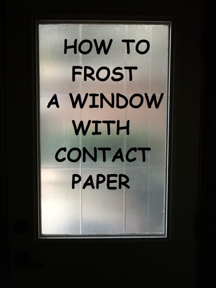 front windows images Dixie of all Trades: How to frost a window using contact paper | 720 x 960