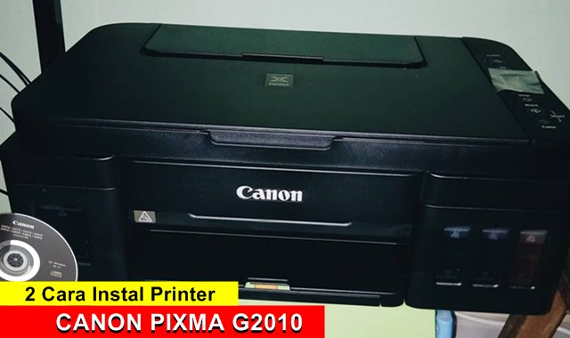 2 Cara Instal Printer Canon Pixma G2010 Di Laptop Windows Bedah