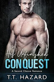 His Unfinished Conquest - a contemporary romance discount book promotion T.T. Hazard