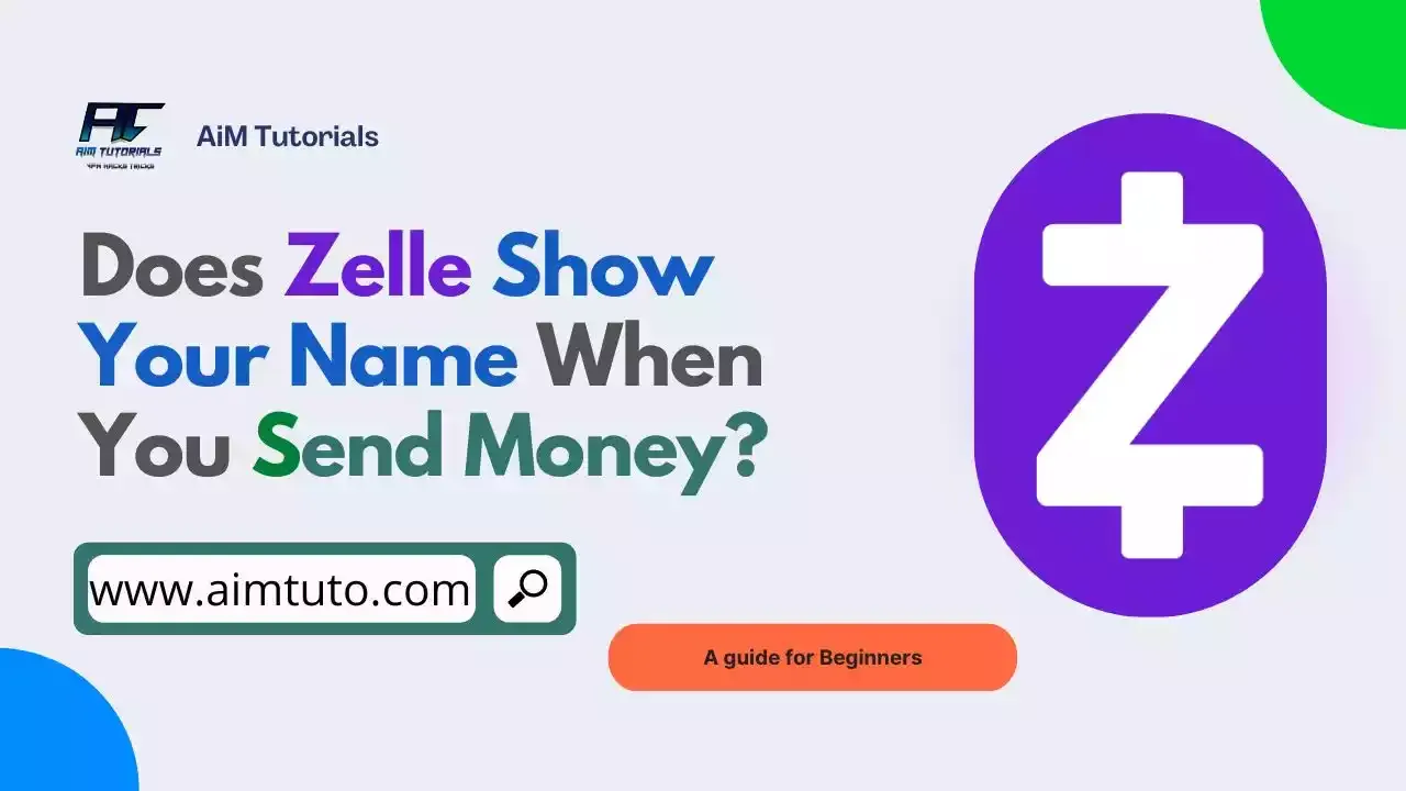 does zelle show your name when you send money