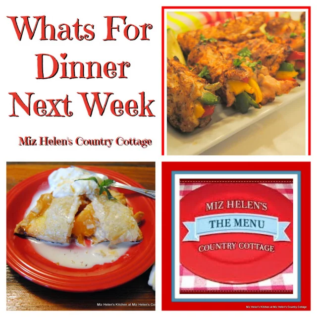 Whats For Dinner Next Week, 8-20-23 at Miz Helen's Country Cottage