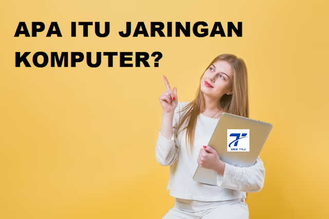 Apa Yang Dimaksud Jaringan Komputer