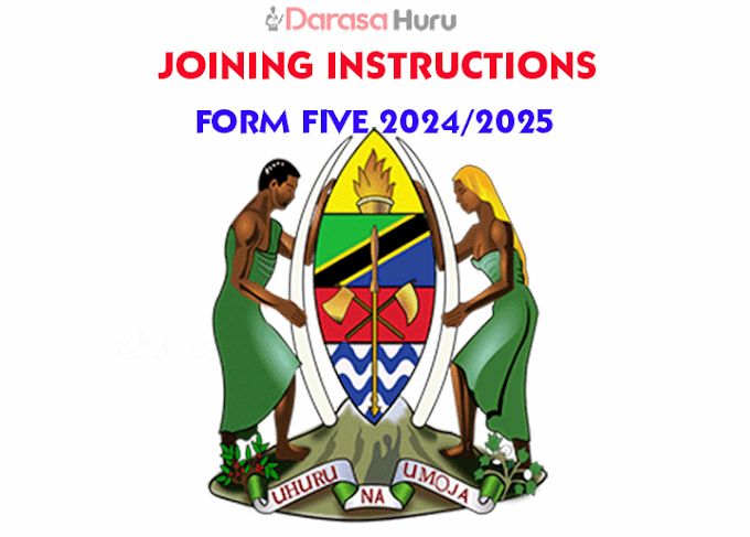 Form Five Joining Instructions 2024/2025 - All Schools