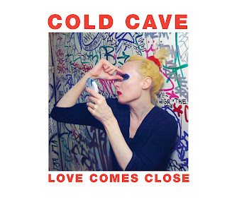 Love Comes Close (Cold Cave)