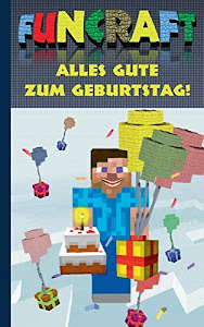Funcraft - Alles Gute zum Geburtstag! Für Minecraft Fans (inoffizielles Notizbuch): Als Geburtstagsgeschenk; Glückwunschkarte und Notizbuch in einem. ... Kritzelbuch im praktischen Pocketformat