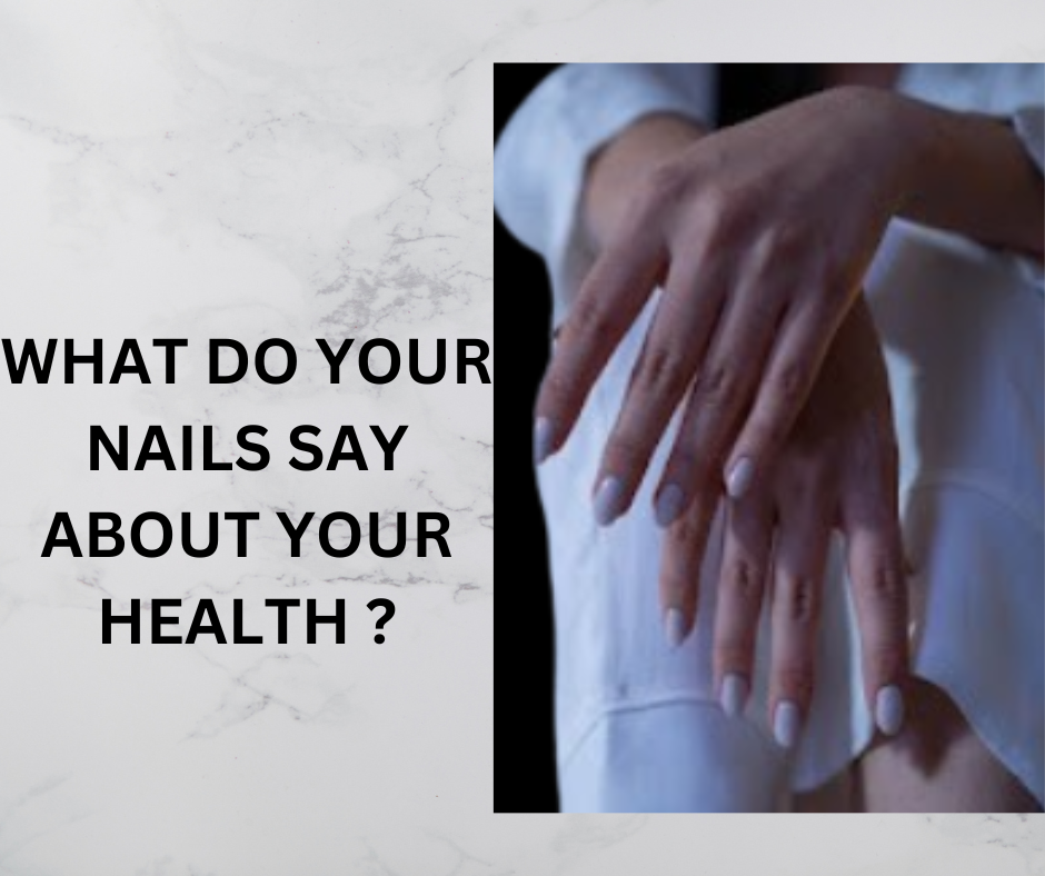 What do your nails tell about your health? | The Royale