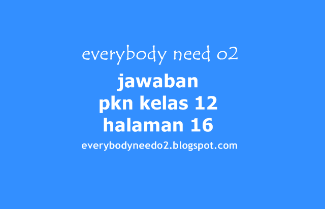 jawaban pkn kelas 12 halaman 16,kunci jawaban pkn kelas 12 halaman 42,kunci jawaban pkn kelas 12 halaman 112,kunci jawaban pkn kelas 12 halaman 75,kunci jawaban pkn kelas 12 penerbit erlangga,kunci jawaban pkn kelas xii,soal dan jawaban pkn kelas xii,kunci jawaban pkn kelas xi,kunci jawaban pkn kelas 7