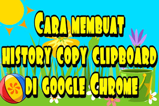 Cara membuat history copy clipboard di google Chrome