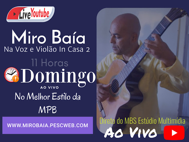 Domingo a partir das 11h da manhã tem Miro Baia Ao Vivo in Casa 2