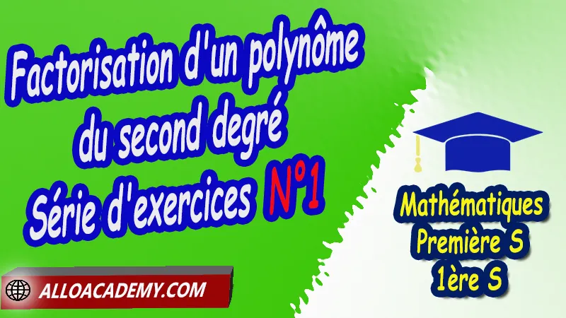 Factorisation d'un polynôme du second degré - Série d'exercices N°1 - Mathématiques Première s (1ère S) PDF Le second degré Identités remarquables et forme canonique Résolutions d'équations du second degré Somme et produit des racines Signe d'un polynôme du second degré Inéquations polynomiales Associer la représentation graphique à la fonction Résoudre une équation du second degré Factorisation d'un polynôme du second degré Cours du second degré de première S (1ère s) Résumé cours du second degré de première S (1ère s) Exercices corrigés du second degré de première S (1ère s) Série d'exercices corrigés du second degré de première S (1ère s) Contrôle corrigé du second degré de première S (1ère s) Travaux dirigés td du second degré de première S (1ère s) Mathématiques Lycée première S (1ère s) Maths Programme France Mathématiques niveau lycée Mathématiques Classe de première S Tout le programme de Mathématiques de première S France maths 1ère s1 pdf mathématiques première s pdf programme 1ère s maths cours maths première s nouveau programme pdf toutes les formules de maths 1ère s pdf maths 1ère s exercices corrigés pdf mathématiques première s exercices corrigés exercices corrigés maths 1ère c pdf Système éducatif en France Le programme de la classe de première S en France Le programme de l'enseignement de Mathématiques Première S (1S) en France Mathématiques première s Fiches de cours Les maths au lycée avec de nombreux cours et exercices corrigés pour les élèves de Première S 1ère S programme enseignement français Première S Le programme de français au Première S cours de maths cours particuliers maths cours de maths en ligne cours maths cours de maths particulier prof de maths particulier apprendre les maths de a à z exo maths cours particulier maths prof de math a domicile cours en ligne première S recherche prof de maths à domicile cours particuliers maths en ligne