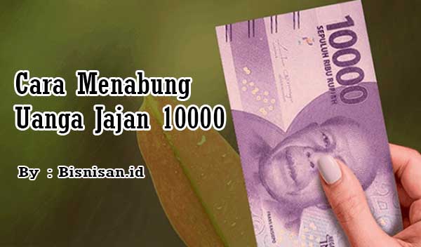 Cara Menabung Uang Jajan 10000 Menjadi Puluhan Juta Rupiah - Situs Belajar Bisnis Dan Keuangan