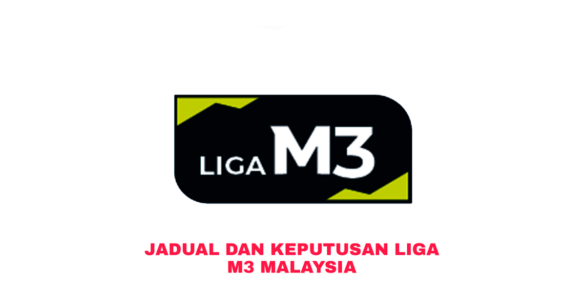 Keputusan Liga M3 Malaysia 2020 (Jadual) - MY INFO SUKAN