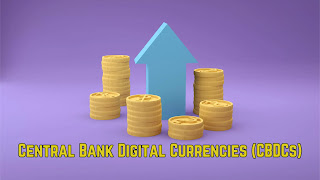 Central Bank Digital Currencies (CBDCs)