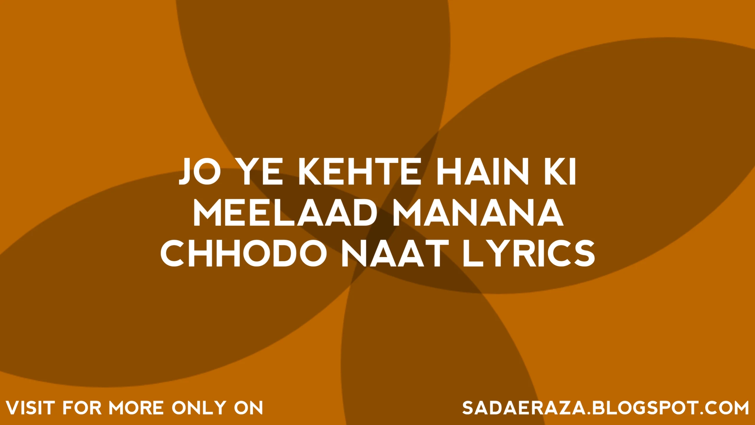 Jo Ye Kehte Hain Ki Meelaad Manana Chhodo Naat Lyrics in Hindi & English