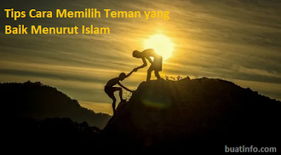 Buat Info - Tips Cara Memilih Teman yang Baik Menurut Islam