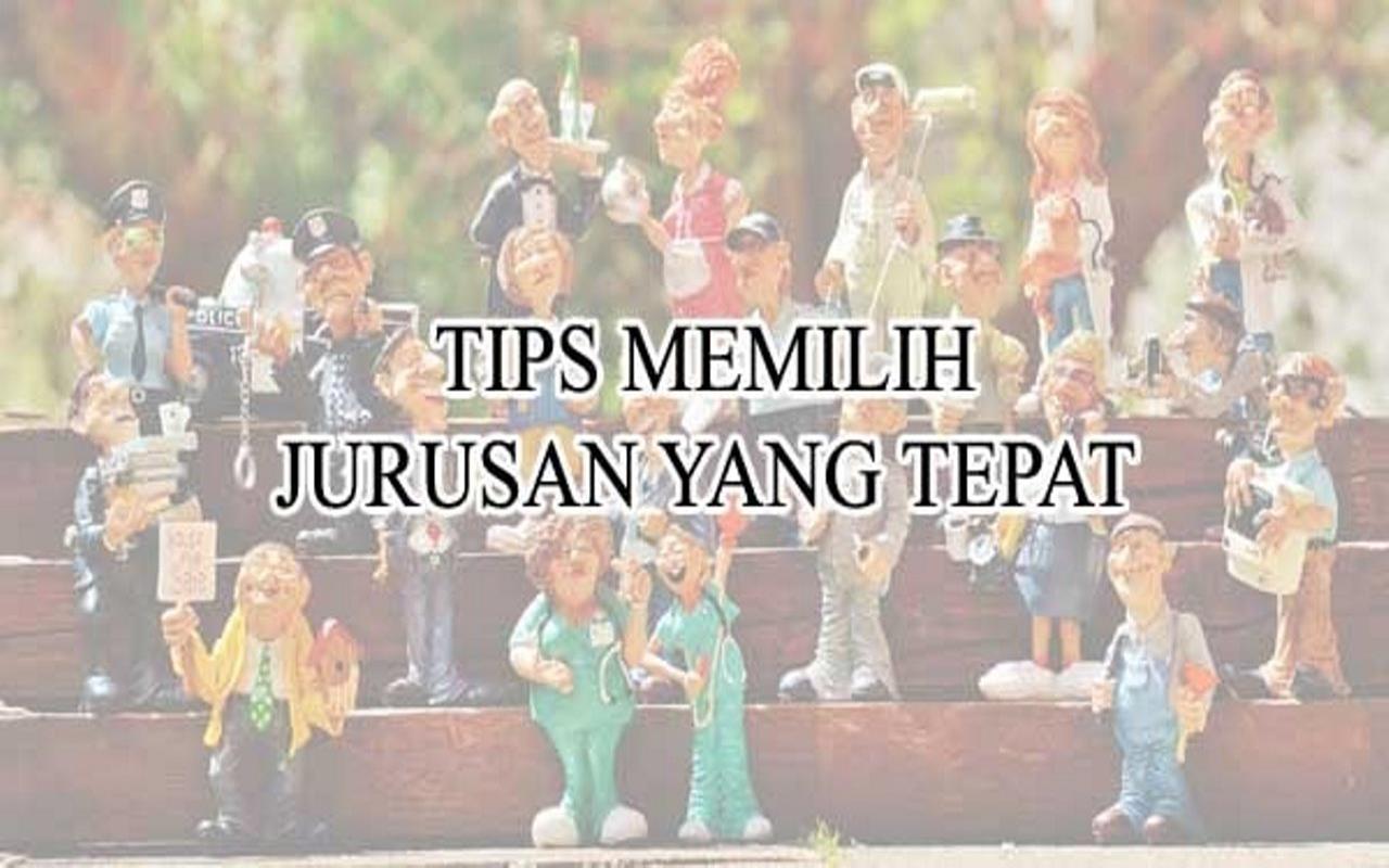 Tips Memilih Jurusan Kuliah yang Tepat