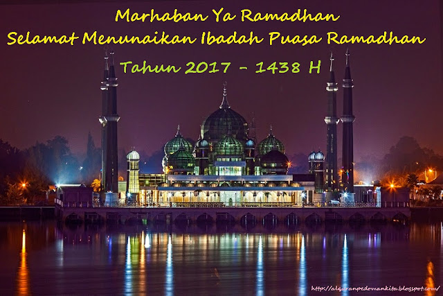 Selamat Menunaikan Ibadah Puasa Ramadhan 2017 1438 H