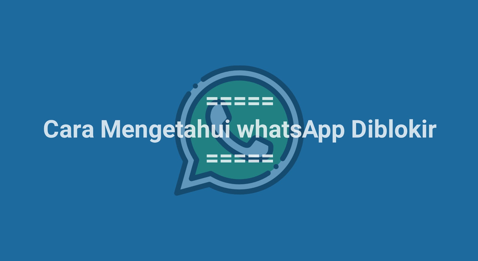 Cara Mengetahui WhatsApp Diblokir