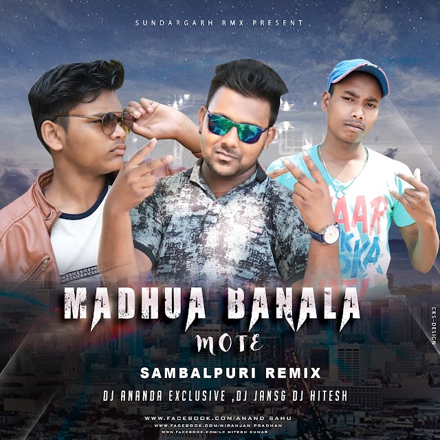 MADHUA BANALA MOTE (REMIX)DJ ANAND,DJ JANS &DJ HITESH   CKS-DESIGN