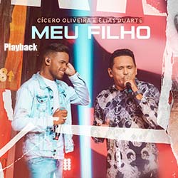 Baixar Música Gospel Meu Filho (Playback) - Cícero Oliveira e Elias Duarte Mp3