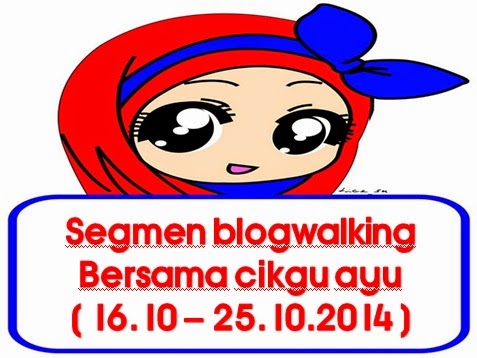  http://www.ayuinsyirah.my/2014/10/segmen-blogwalking-bersama-cikgu-ayu.html