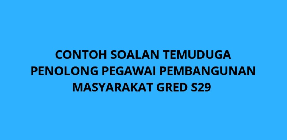 Contoh Soalan Temuduga Penolong Pegawai Pembangunan 