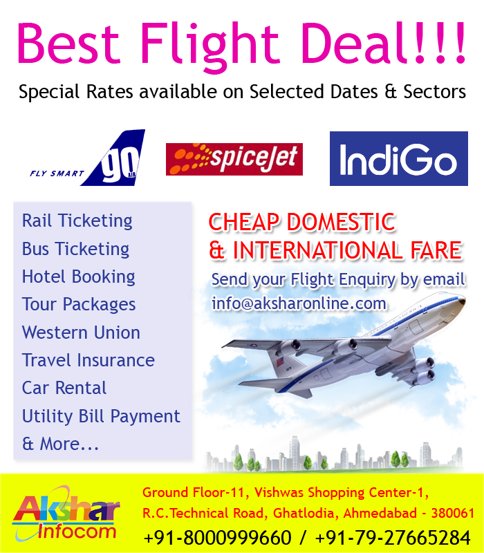 Special Airfare Available in GoAir, Spicejet & Indigo on Selected Sectors & Dates - Call us on +91-79-27665284 / +91-8000999660 for Best Airfare....