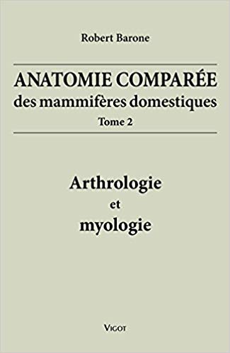 Anatomie comparée des mammifères domestiques ; Tome 2 Arthrologie + Myologie - WWW.VETBOOKSTORE.COM