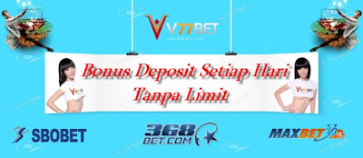 Bonus Deposit Setiap Hari Tanpa Limit Hanya Di V77bet