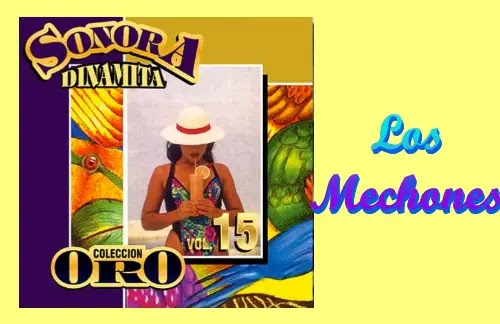 Los Mechones | La India Meliyara & La Sonora Dinamita Lyrics