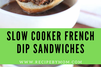 Slow Cooker French Dip Sandwiches