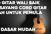 Cord Gitar Wali Baik baik sayang Cord Gitar Mudah Untuk Pemula