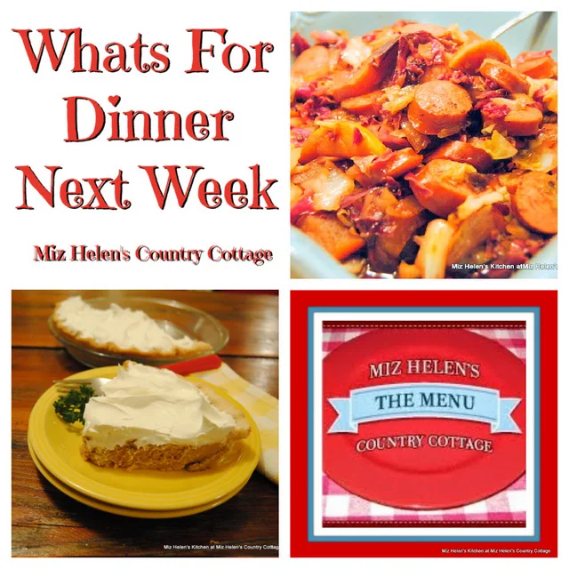 Whats For Dinner Next Week, 2-18-24 at Miz Helen's Country Cottage