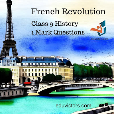 CBSE Class 9 - History - French Revolution - 1 Mark Questions #eduvictors #class9SocialScience