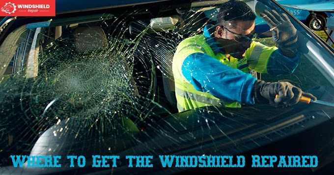 Where to Get the Windshield Repaired