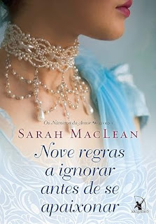 Nove regras a se ignorar antes de se apaixonar. Sarah Mclean. Editora Arqueiro