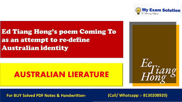 Ed Tiang Hong’s poem Coming To as an attempt to re-define Australian identity