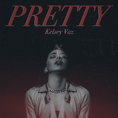 Kelsey Vaz Drops Second Single "Pretty"