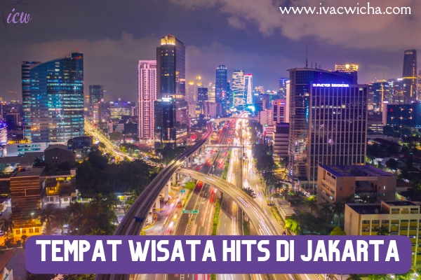 Tempat wisata hits di Jakarta
