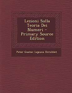 Lezioni Sulla Teoria Dei Numeri - Primary Source Edition