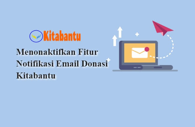 Menonaktifkan Fitur Notifikasi Email Donasi Kitabantu