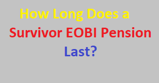 How Long Does a Survivor EOBI Pension Last?