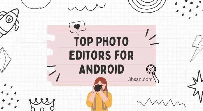 Top 10 Photo Editor Apps for Android