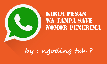 Cara Mengirim Pesan WhatsApp Tanpa Simpan Nomor HP Penerima