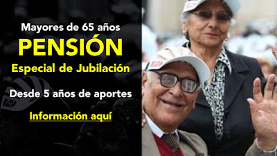 Mayores de 65 años Desde 5 años de aportes PENSION especial de jubilacion a los afiliados ONP