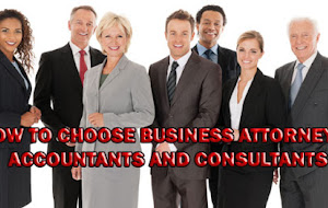 How to choose Business Attorneys, Accountants and Consultants