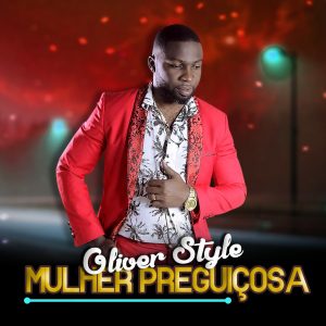 Oliver Style - Mulher Preguiçosa [Exclusivo 2019] (Download Mp3)